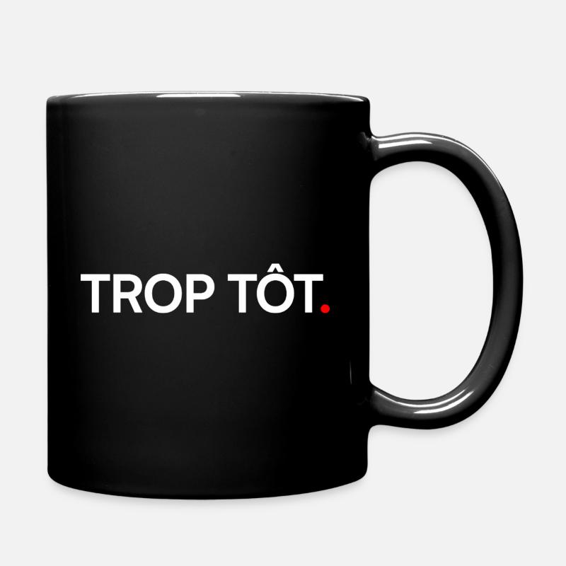 Too early humor modern attitude - Full Colour Mug - black