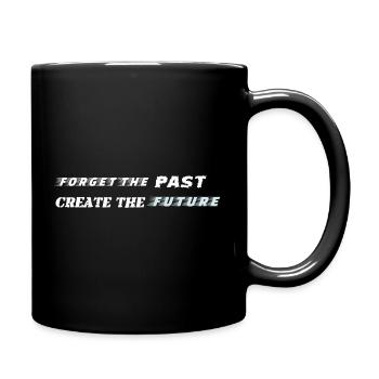 Forget the Past Create the Future - Motivation - Full Colour Mug - black - Right