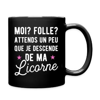 Moi folle t-shirt humour licorne - Mug uni - noir - Droite
