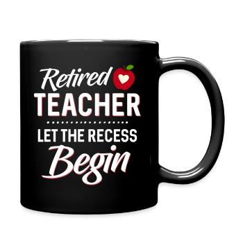 Retired Teacher Let The Recess Beginning, Teacher Retirement - Full Colour Mug - black - Right