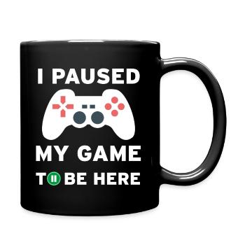 I paused my game to be here - Mug uni - noir - Droite