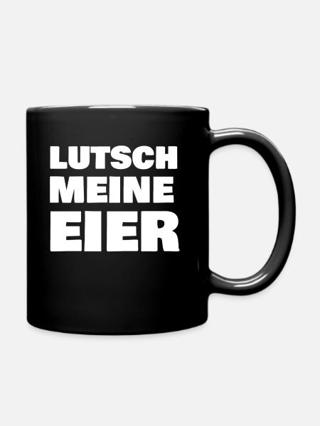 Lutsch meine Eier - Tasse einfarbig - Schwarz