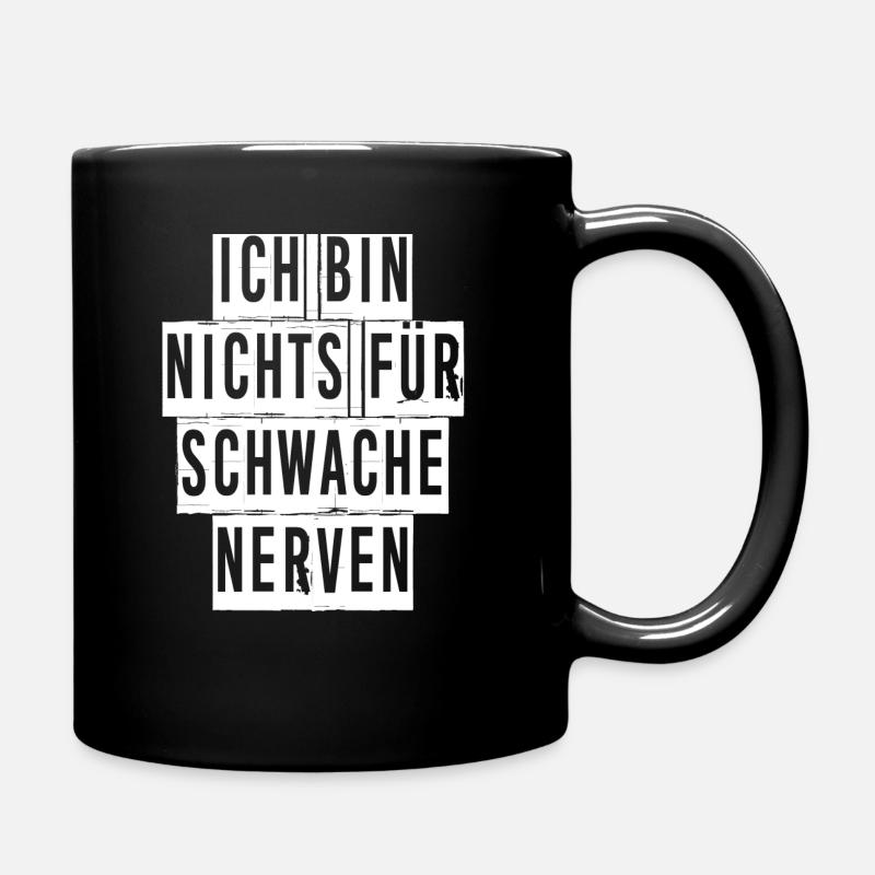 ICH BIN NICHTS FÜR SCHWACHE NERVEN - Tasse einfarbig - Schwarz