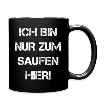 Ich bin nur zum Saufen hier Party Urlaub Kumpels - Tasse einfarbig - Schwarz - Rechts