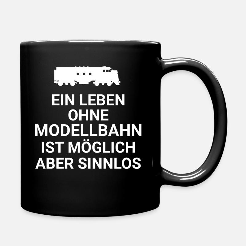 Ein Leben ohne Modellbahn ist möglich aber sinnlos - Tasse einfarbig - Schwarz