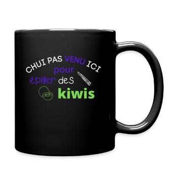 pas venu ici pour épiler des kiwis cadeau humour - Mug uni - noir - Droite