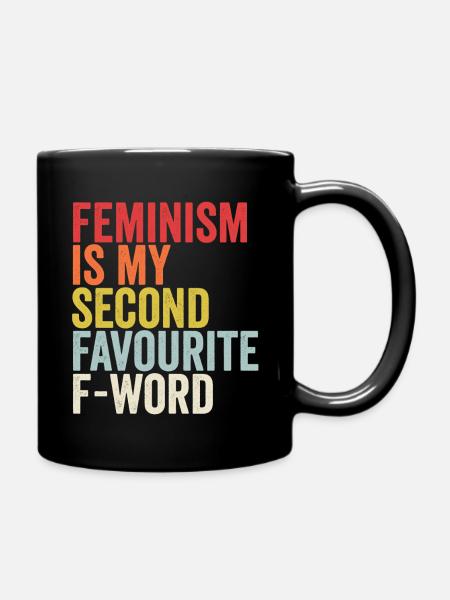 Feminismus Feministin Spruch lustig - Tasse einfarbig - Schwarz