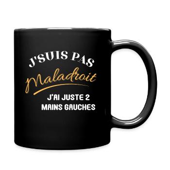 J'suis pas Maladroit j'ai juste 2 mains gauches - Mug uni - noir - Droite