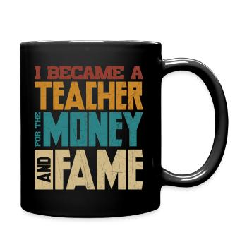 Je suis devenu un professeur pour l’argent et la renommée - Mug uni - noir - Droite
