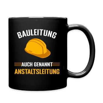 Anstaltsleitung für den Chef auf der Baustelle - Tasse einfarbig - Schwarz - Rechts