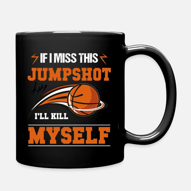 If I Miss This Jumpshot I'll Kill Myself - Full Colour Mug - black