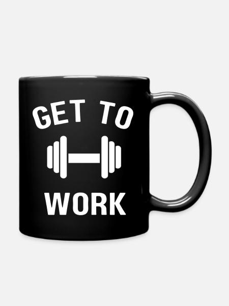 Get to work - Full Colour Mug - black
