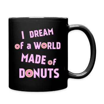 Ich TRÄUME von einer Welt aus DONUTEN - Tasse einfarbig - Schwarz - Rechts