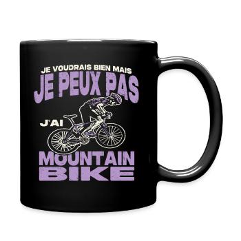 Je peux pas j'ai mountain bike. - Mug uni - noir - Droite