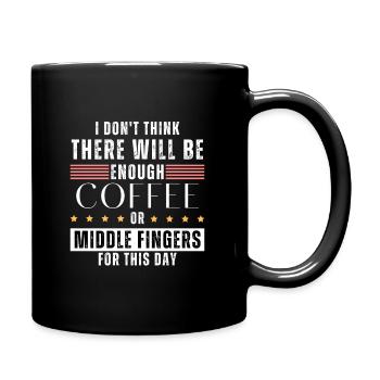 Pas assez de café ou de doigts d’honneur pour cette journée! - Mug uni - noir - Droite