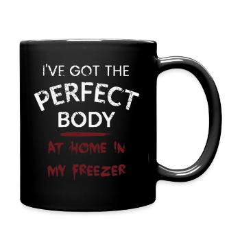 Ich 39 habe den perfekten Körper ZU HAUSE IN MEINEM GEFRIERSCHRANK - Tasse einfarbig - Schwarz - Rechts