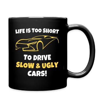 La vie est trop courte pour conduire des voitures lentes - Mug uni - noir - Droite
