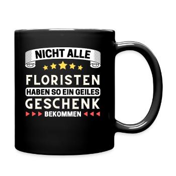 Nicht alle Floristen bekommen so ein Geschenk - Tasse einfarbig - Schwarz - Rechts