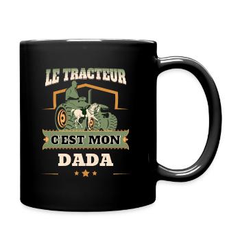 Tracteur Agricole - Le Tracteur C'est Mon Dada - Mug uni - noir - Droite
