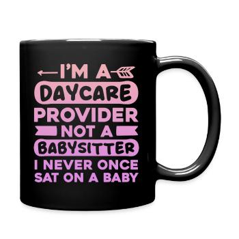 I'm A Daycare Provider Not A Babysitter - Daycare - Full Colour Mug - black - Right
