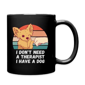 Ich brauche keinen Therapeuten ich habe einen Hund - Tasse einfarbig - Schwarz - Rechts