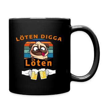 LÖTEN DIGGA LÖTEN - saufen, trinken, Feier T-Shirt - Tasse einfarbig - Schwarz - Rechts