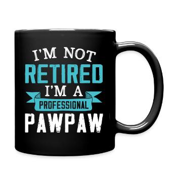 I'm Not Retired I'm A Professional Pawpaw - Full Colour Mug - black - Right