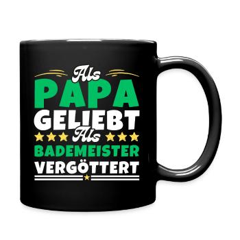 Als Papa geliebt, als Bademeister vergöttert - Tasse einfarbig - Schwarz - Rechts