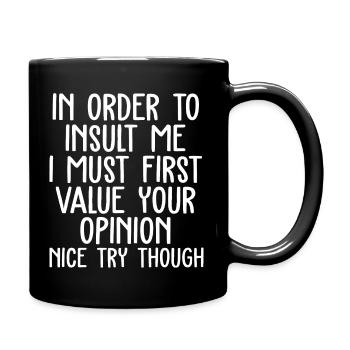 Funny In Order To Insult Me Joke Sarcastic - Full Colour Mug - black - Right