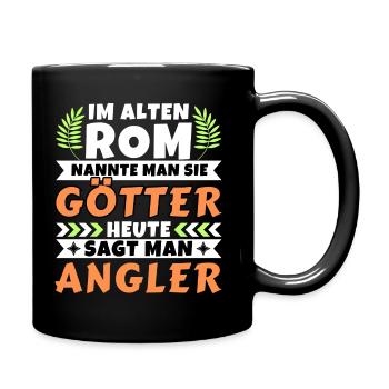 Im alten Rom waren Sie Götter. Heute Angler - Tasse einfarbig - Schwarz - Rechts