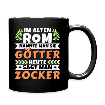 Im alten Rom waren Sie Götter. Heute Zocker - Tasse einfarbig - Schwarz - Rechts