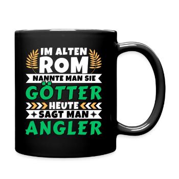 Im alten Rom waren Sie Götter. Heute Angler - Tasse einfarbig - Schwarz - Rechts