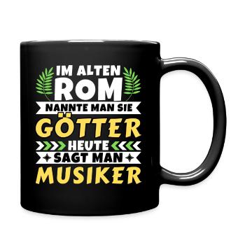 Im alten Rom waren Sie Götter. Heute Musiker - Tasse einfarbig - Schwarz - Rechts