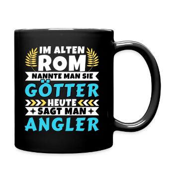 Im alten Rom waren Sie Götter. Heute Angler - Tasse einfarbig - Schwarz - Rechts