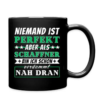Niemand ist Perfekt - Schaffner sind nah dran - Tasse einfarbig - Schwarz - Rechts