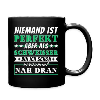 Niemand ist Perfekt - Schweißer sind nah dran - Tasse einfarbig - Schwarz - Rechts