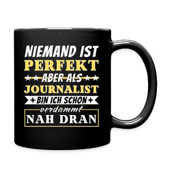 Niemand ist Perfekt - Journalisten sind nah dran - Tasse einfarbig - Schwarz - Rechts