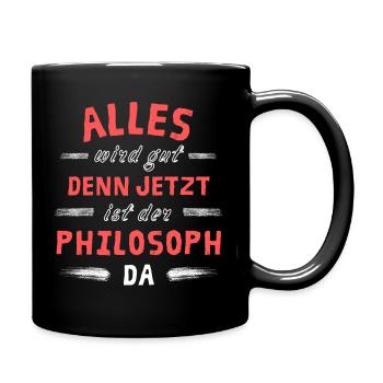 Alles wird gut denn jetzt ist der Philosoph da - Tasse einfarbig - Schwarz - Rechts
