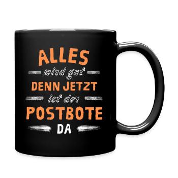 Alles wird gut denn jetzt ist der Postbote da - Tasse einfarbig - Schwarz - Rechts