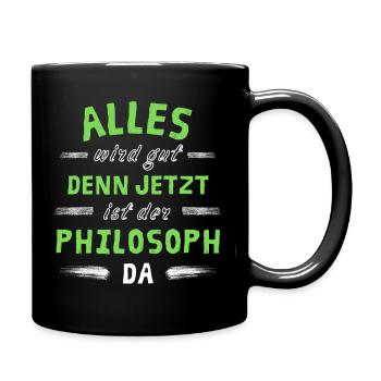 Alles wird gut denn jetzt ist der Philosoph da - Tasse einfarbig - Schwarz - Rechts