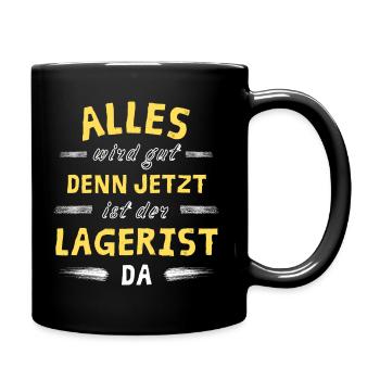 Alles wird gut denn jetzt ist der Lagerist da - Tasse einfarbig - Schwarz - Rechts