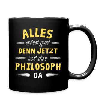 Alles wird gut denn jetzt ist der Philosoph da - Tasse einfarbig - Schwarz - Rechts