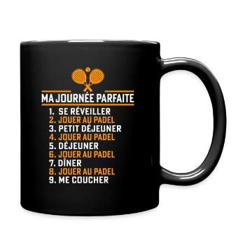 Ma journée parfaite Jouer au Padel - Mug uni - noir - Droite