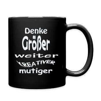 Denke größer weiter kreativer, mutig - Tasse einfarbig - Schwarz - Rechts