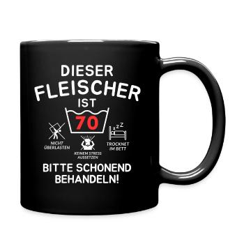 Dieser Fleischer ist 70. Schonend behandeln - Tasse einfarbig - Schwarz - Rechts