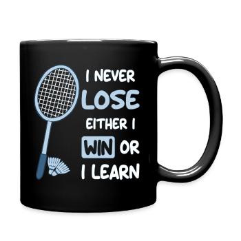 I Never Lose I Either Win or Learn Badminton Funny - Full Colour Mug - black - Right