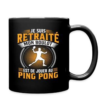 Je suis retraité jouer au ping-pong - Mug uni - noir - Droite