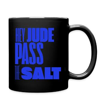 Hey Jude Pass the Salt - Tasse einfarbig - Schwarz - Rechts