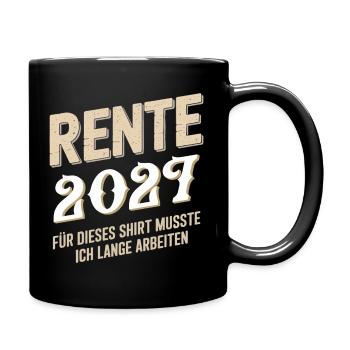 Rente 2027 Für Dieses Shirt Musste Ich Lange - Tasse einfarbig - Schwarz - Rechts