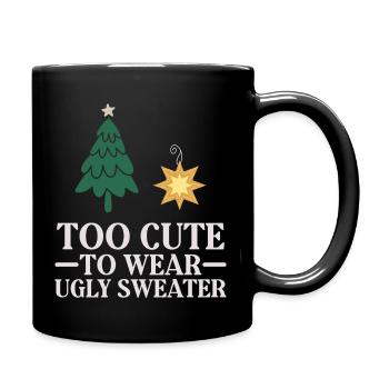 Too Cute to Wear Ugly Sweater – Funny Christmas - Full Colour Mug - black - Right